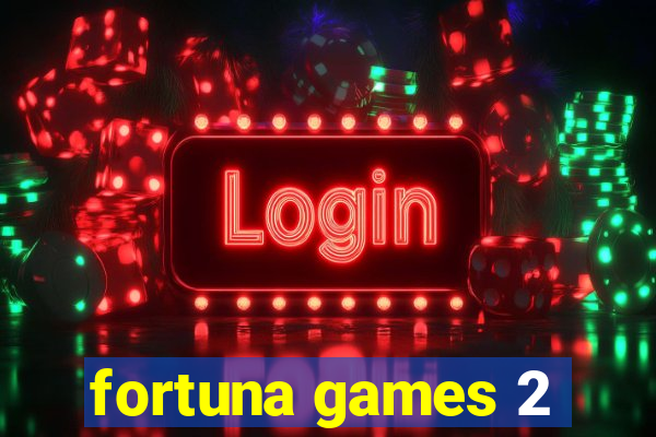 fortuna games 2